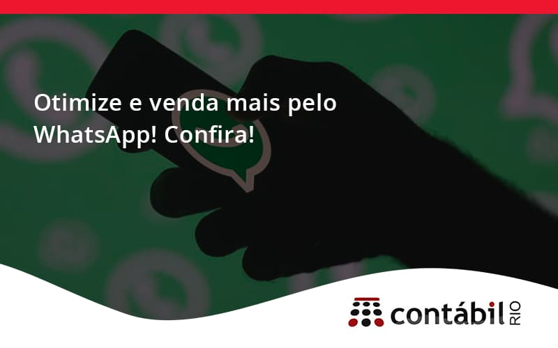 Otimize E Venda Mais Pelo Whatsapp Confira Contabil Rio - Contabilidade no Méier Rio de Janeiro - RJ | Contábil Rio
