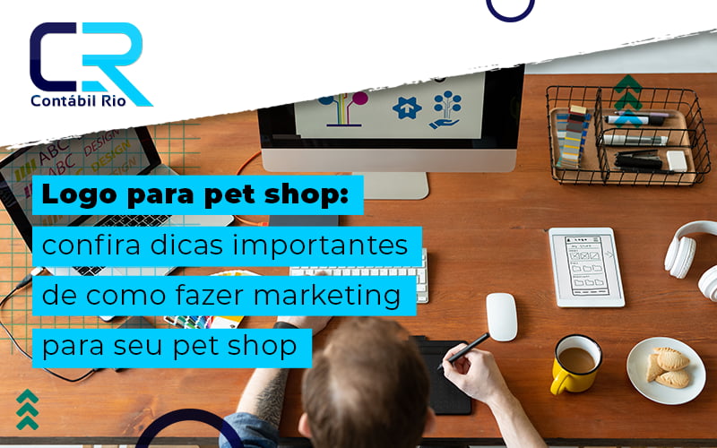 Logo Para Pet Shop Confira Dicas Importantes De Como Fazer Marketing Blog - Contabilidade no Méier Rio de Janeiro - RJ | Contábil Rio